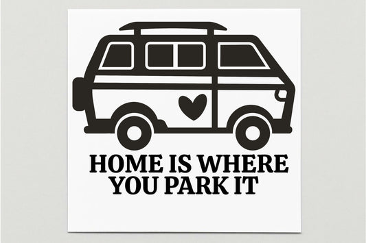 Home Is Where You Park It Camper Vinyl Decal