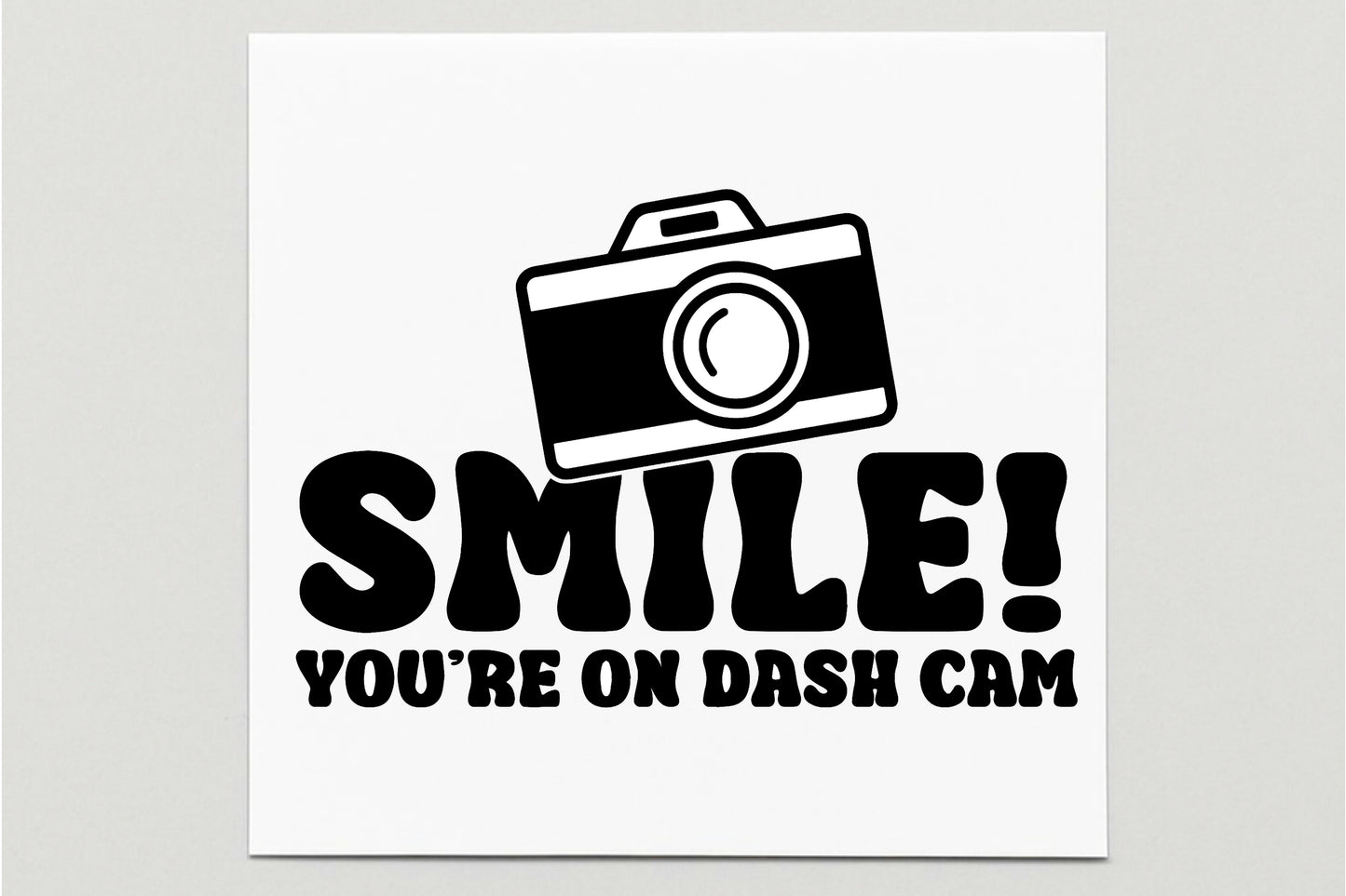 Smile You're On Dash Cam Vinyl Decal